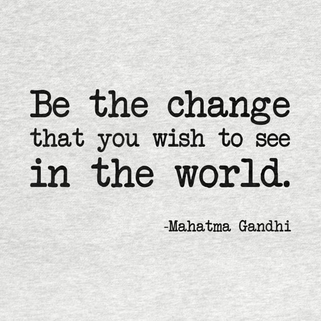 Mahatma Gandhi - Be the change that you wish to see in the world by demockups